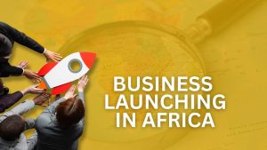 Launch a Business in Africa