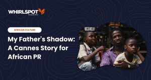 My Father's Shadow: A Cannes Story for African PR