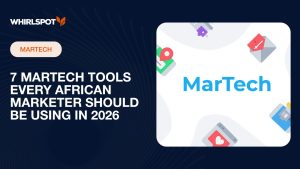 MarTech tools African marketers need in 2026