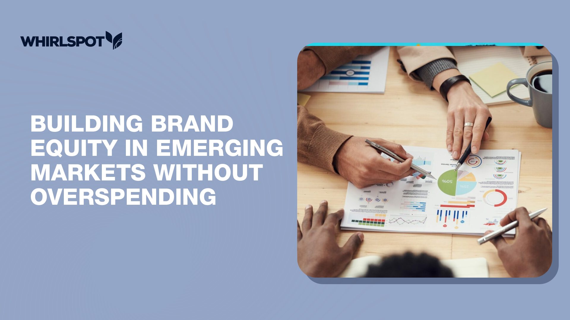 Read more about the article Building Brand Equity in Emerging Markets Without Overspending in 2026