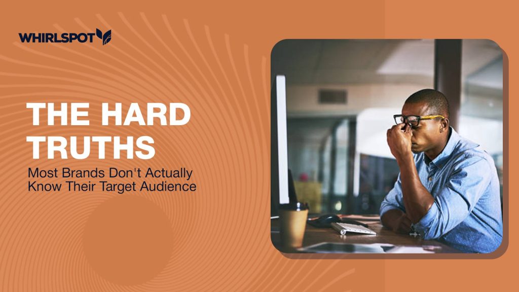 Most brands don't know about their target audience