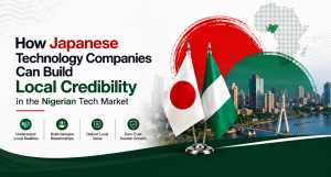 How Japanese Technology Companies Can Build Local Credibility in the Nigerian Tech Market